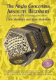 The Anglo Concertina Absolute Beginners Book The Anglo Concertina Absolute Beginners Book